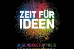 Zeit für Ideen – Jugendkulturpreis Niedersachsen 2024